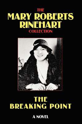Roberts Rinehart, Mary, Mary Roberts Rinehart - Breaking Point, Häftad