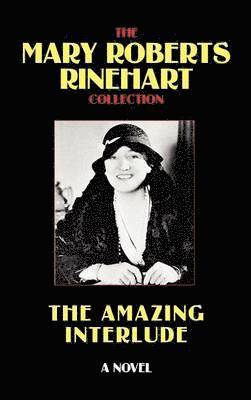 Roberts Rinehart, Mary, Mary Roberts Rinehart - Amazing Interlude, Inbunden