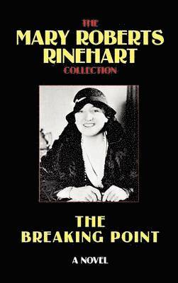 Roberts Rinehart, Mary, Mary Roberts Rinehart - Breaking Point, Inbunden