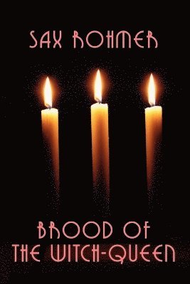 Sax Rohmer - Brood of the Witch-Queen, Häftad