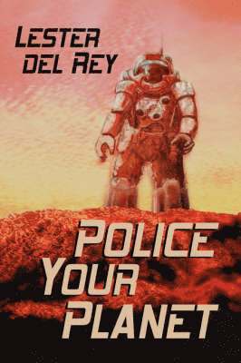 Lester, del Rey - Police Your Planet, Häftad