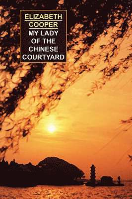 Elizabeth, Cooper - My Lady of the Chinese Courtyard, Häftad