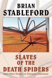 bokomslag Slaves of the Death Spiders and Other Essays on Fantastic Literature