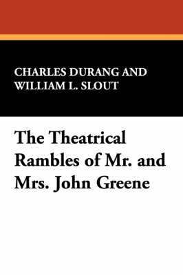 The Theatrical Rambles of Mr. and Mrs. John Greene 1