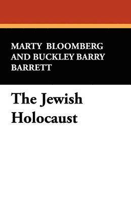 Marty Bloomberg, Buckley Barry Barrett - Jewish Holocaust: an Annotated Guide to Books in English, Häftad