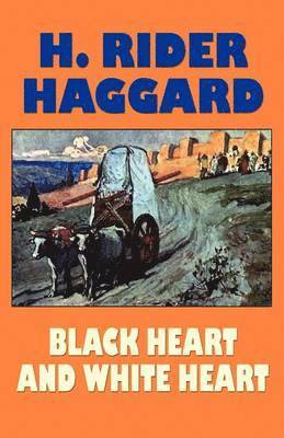 H. Rider Haggard - Black Heart and White Heart, Häftad