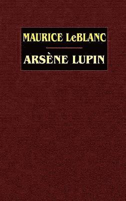 Maurice Leblanc, Maurice LeBlanc - Arsene Lupin, Inbunden