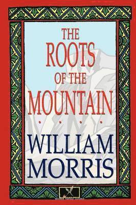William Morris - Roots of the Mountain, Häftad