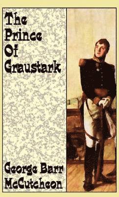 George Barr McCutcheon - Prince of Graustark, Inbunden