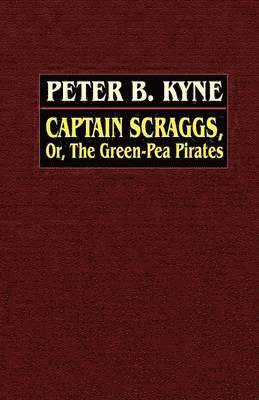 bokomslag Captain Scraggs; or, The Green-Pea Pirates