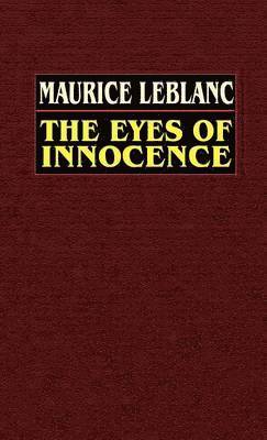 Maurice Leblanc, Maurice LeBlanc - Eyes of Innocence, Inbunden