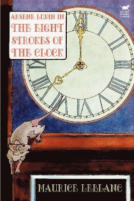 bokomslag Arsene Lupin in the Eight Strokes of the Clock
