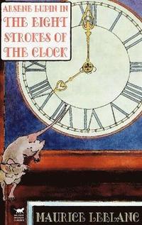 bokomslag Arsene Lupin in the Eight Strokes of the Clock
