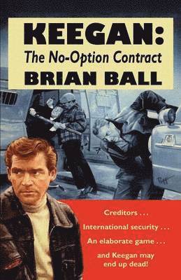 Brian Ball - Keegan: the No-Option Contract, Häftad