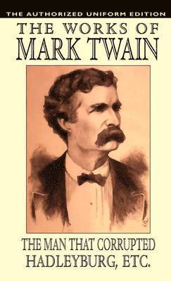 bokomslag Man That Corrupted Hadleyburg and Other Essays and Stories
