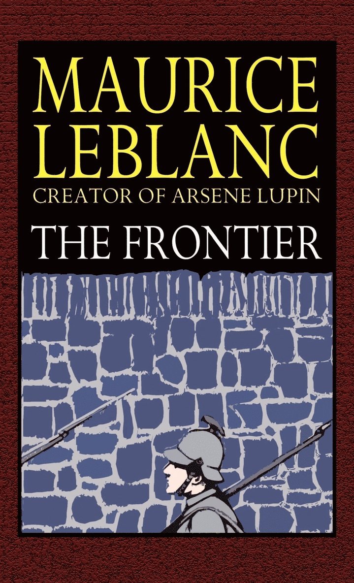 Maurice LeBlanc, Maurice Leblanc - Frontier, Inbunden