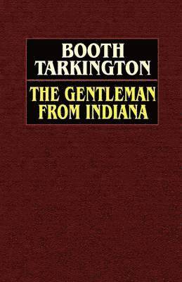 Booth Tarkington - Gentleman from Indiana, Häftad