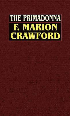 F. Marion Crawford - Primadonna, Inbunden