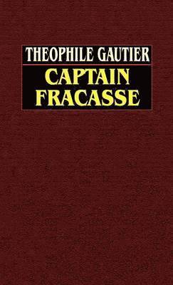 Theophile Gautier - Captain Fracasse, Inbunden
