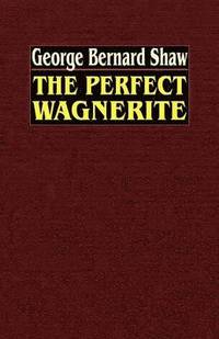 bokomslag The Perfect Wagnerite