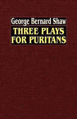 Three Plays for Puritans 1