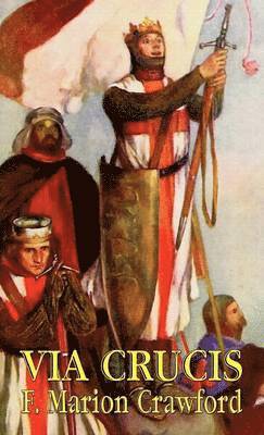 F. Marion Crawford - Via Crucis, Inbunden