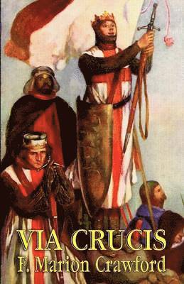 F. Marion Crawford - Via Crucis, Häftad