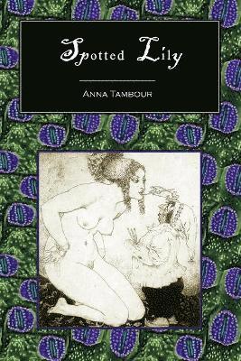 Anna Tambour - Spotted Lily, Häftad