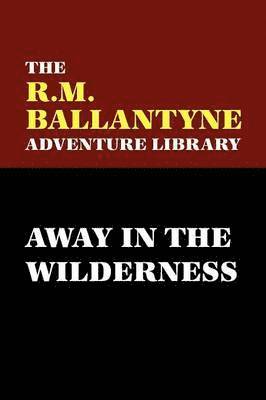 Away in the Wilderness 1