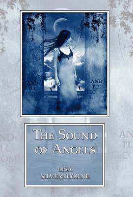 Lisa Silverthorne - Sound of Angels, Inbunden