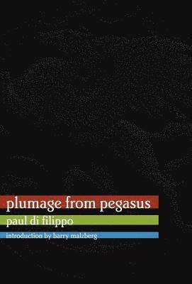 Paul Di Filippo - Plumage from Pegasus, Inbunden