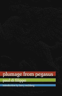 Paul Di Filippo - Plumage from Pegasus, Häftad