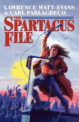 Lawrence Watt-Evans, Carl Parlagreco - Spartacus File, Häftad