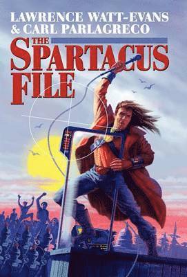 Lawrence Watt-Evans, Carl Parlagreco - Spartacus File, Inbunden