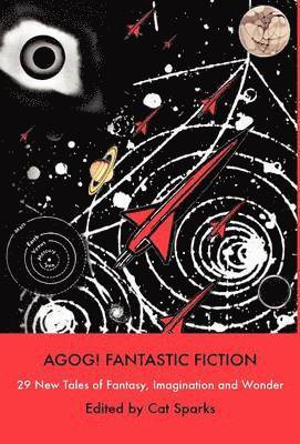 Cat Sparks - Agog! Fantastic Fiction, Inbunden