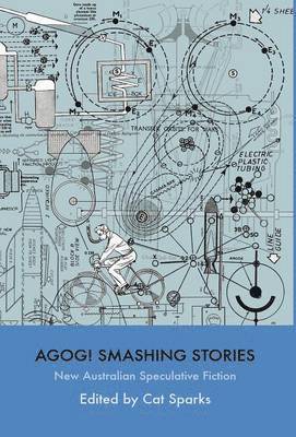 Cat Sparks - Agog! Smashing Stories, Inbunden