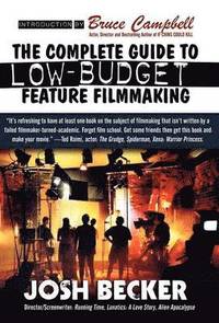 bokomslag The Complete Guide to Low-Budget Feature Filmmaking