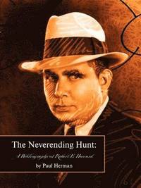 bokomslag The Neverending Hunt: Bibliography of Robert E. Howard