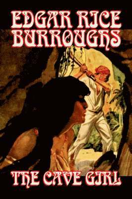 Edgar Rice Burroughs - Cave Girl by Edgar Rice Burroughs, Fiction, Literary, Inbunden