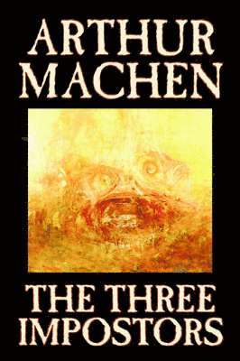 Arthur Machen - Three Impostors, Inbunden