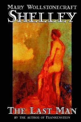 Mary Wollstonecraft Shelley - Last Man, Inbunden