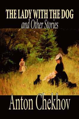 Anton Pavlovich Chekhov, Anton Chekhov - Lady with the Dog and Other Stories, Inbunden