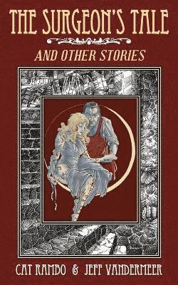 Cat Rambo, Jeff VanderMeer - Surgeon's Tale, Häftad