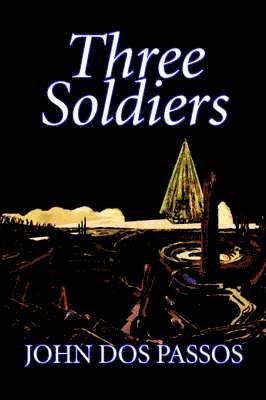 John Dos Passos - Three Soldiers, Inbunden