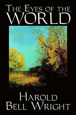 Harold Bell Wright - Eyes of the World, Inbunden