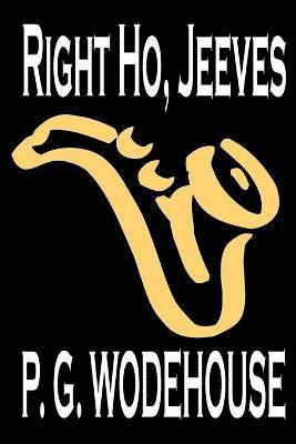 bokomslag Right Ho, Jeeves by P. G. Wodehouse, Fiction, Literary, Humorous