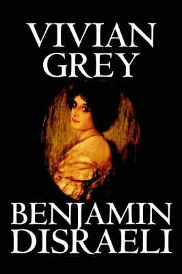 Benjamin Disraeli - Vivian Grey, Häftad