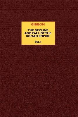 Edward Gibbon, J. B. Bury - Decline and Fall of the Roman Empire (vol. 1), Häftad