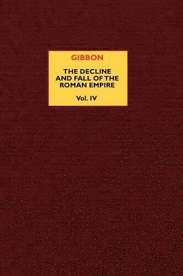 Edward Gibbon, J. B. Bury - Decline and Fall of the Roman Empire (vol. 4), Häftad