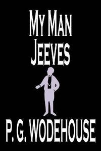 bokomslag My Man Jeeves by P. G. Wodehouse, Fiction, Literary, Humorous